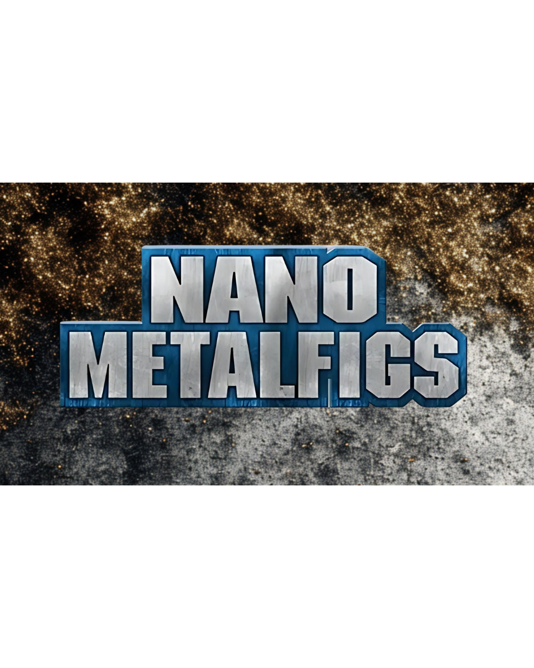 Nano Metalfigs